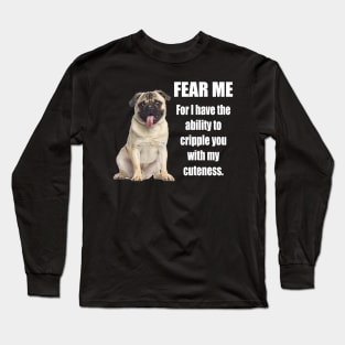 Fear the Pug Long Sleeve T-Shirt